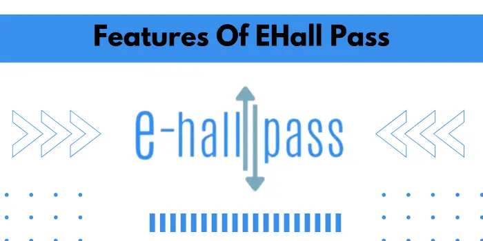 Features Of EHall Pass